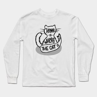 Home Is Where The Cat Is Long Sleeve T-Shirt